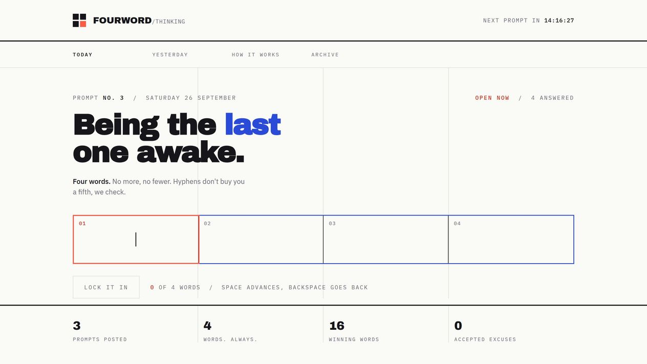 The live Fourword Thinking game. A masthead reading FOURWORD slash THINKING with a countdown to the next prompt, then prompt number three, Saturday 26 September, marked open now with four answered. The headline asks the player to describe Being the last one awake, with the word last in blue. Below it the four empty answer slots, numbered 01 to 04, the first outlined in coral with the cursor waiting in it, a Lock it in button, and the line zero of four words. A stat row along the bottom reads three prompts posted, four words always, sixteen winning words, zero accepted excuses.